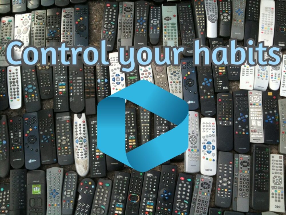 Control your habits